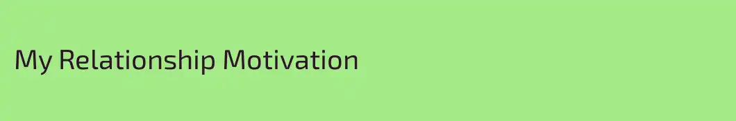My Relationship Motivation